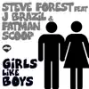 Steve Forest - Girls Like Boys (feat. J Brazil & Fatman Scoop) [Remixes] - EP
