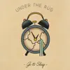 Under The Rug - Go to Sleep - Single